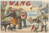 DESIGNER UNKNOWN. WANG. 1894. Two posters. Sizes vary, each approximately 11x16 inches, 29x41 cm. Strobridge Litho. Co., Cincinnati.